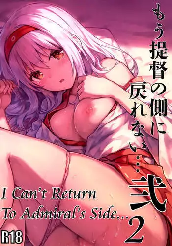 I Can't Return To Admiral's Side...2