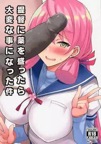 Teitoku ni Kusuri o Mottara Taihen na Koto ni Natta Ken